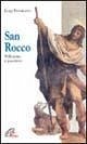 San Rocco. Pellegrino e guaritore San Rocco. Pellegrino e guaritore