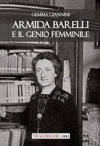 Armida Barelli e il genio femminile - Giannini, Gemma