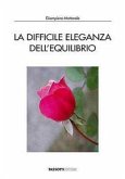 La difficile eleganza dell'equilibrio La difficile eleganza dell'equilibrio
