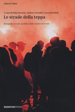 Cover Le strade della teppa. Etnografia sociale e politica delle culture di strada