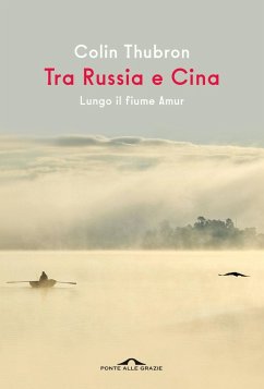 Cover Tra Russia e Cina. Lungo il fiume Amur