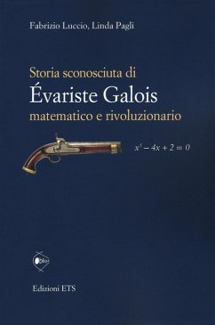 Cover Storia sconosciuta di Évariste Galois matematico e rivoluzionario