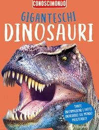 Cover Giganteschi dinosauri. Conoscimondo