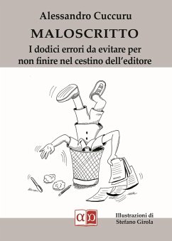 Maloscritto. I dodici errori da evitare per non finire nel cestino dell'editore - Cuccuru, Alessandro