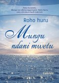 Roho huru Mungu ndani mwetu Roho huru Mungu ndani mwetu