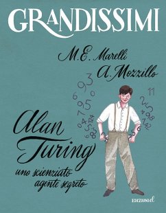 Alan Turing. Uno scienziato agente segreto - Marelli, Maria Elisabetta; Mozzillo, Angelo