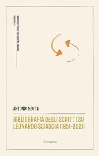 Cover Bibliografia degli scritti su Leonardo Sciascia (1951-2021)