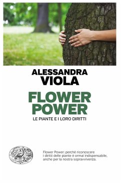 Flower power. Le piante e i loro diritti - Viola, Alessandra Flower power. Le piante e i loro diritti - Viola, Alessandra