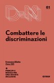Combattere le discriminazioni. Principi e regole per una società inclusiva Combattere le discriminazioni. Principi e regole per una società inclusiva