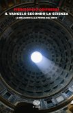 Il Vangelo secondo la scienza. Le religioni alla prova del nove Il Vangelo secondo la scienza. Le religioni alla prova del nove