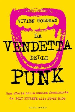 Cover La vendetta delle punk. Una storia della musica femminista da Poly Styrene alle Pussy Riot