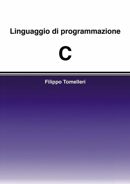 Linguaggio di programmazione C Linguaggio di programmazione C