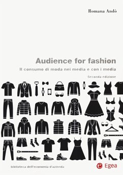 Audience for fashion. Il consumo di moda nei media e con i media - Andò, Romana