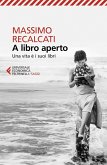A libro aperto. Una vita è i suoi libri A libro aperto. Una vita è i suoi libri