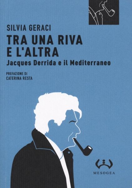 Tra una riva e altra. Jacques Derrida e il Mediterraneo