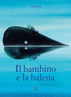 Il bambino e la balena - Faas, Linde Il bambino e la balena - Faas, Linde