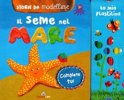 Il seme del mare. Storie da modellare - Manca, Antonietta