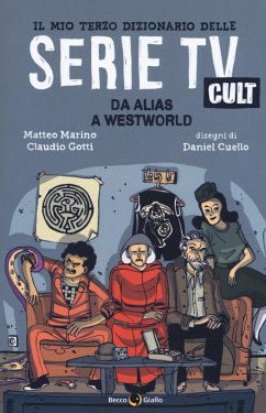 Cover Il mio terzo dizionario delle serie TV cult. Da Alias a Westworld