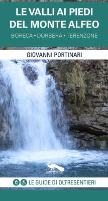 Le valli ai piedi del Monte Alfeo. Boreca, Dorbera, Terenzone - Portinari, Giovanni