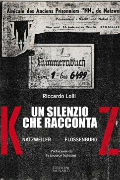 Un silenzio che racconta. Natzweiler Flossenburg - Lolli, Riccardo Un silenzio che racconta. Natzweiler Flossenburg - Lolli, Riccardo