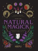 Guida alla Natural Magick. Connettiti con il mondo che è dentro e fuori di te Guida alla Natural Magick. Connettiti con il mondo che è dentro e fuori di te