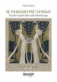 Il viaggio più lungo. Piccole-grandi Italie nella Mitteleuropa Il viaggio più lungo. Piccole-grandi Italie nella Mitteleuropa