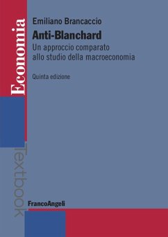 Anti-Blanchard. Un approccio comparato allo studio della macroeconomia - Brancaccio, Emiliano Anti-Blanchard. Un approccio comparato allo studio della macroeconomia - Brancaccio, Emiliano