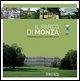 Il parco di Monza. Itinerari storico-naturalistici