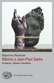 Ritorno a Jean-Paul Sartre. Esistenza, infanzia e desiderio Ritorno a Jean-Paul Sartre. Esistenza, infanzia e desiderio