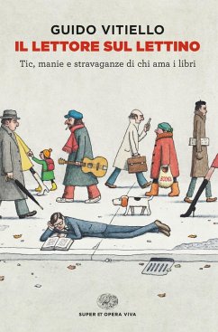Il lettore sul lettino. Tic, manie e stravaganze di chi ama i libri - Vitiello, Guido