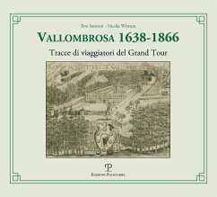 Vallombrosa 1638-1866. Tracce di viaggiatori del Grand Tour - Santoni, Ilvo; Wittum, Nicola