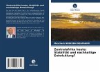Zentralafrika heute: Stabilität und nachhaltige Entwicklung?