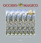 Occhio magico. Fantastiche illusioni 3D