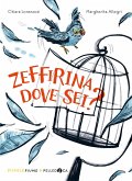 Zeffirina dove sei? Ediz. ad alta leggibilità Zeffirina dove sei? Ediz. ad alta leggibilità