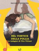 Nel vortice della follia. Le indagini di Vito Vittani Nel vortice della follia. Le indagini di Vito Vittani