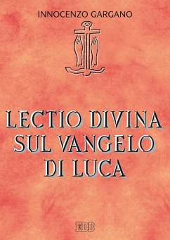 Lectio divina su il Vangelo di Luca - Gargano, Guido Innocenzo