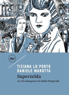 Superzelda. La vita disegnata di Zelda Fitzgerald - Lo Porto, Tiziana; Marotta, Daniele