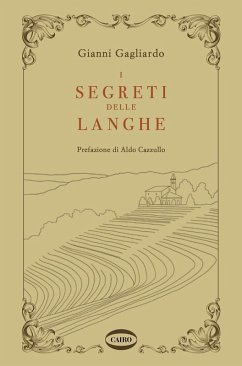 I segreti delle Langhe - Gagliardo, Gianni