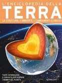 L' enciclopedia della Terra. La nascita, la struttura, il clima e il futuro del nostro pianeta. Primo sapere