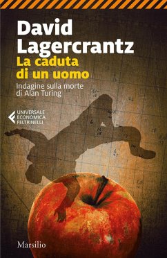 La caduta di un uomo. Indagine sulla morte di Alan Turing - Lagercrantz, David