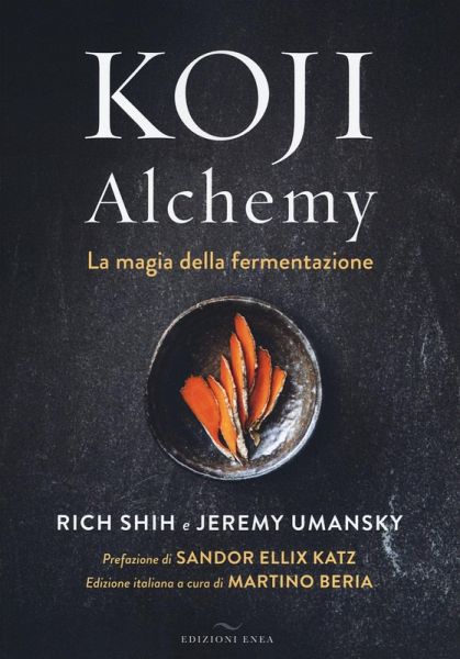 Koji Alchemy. La magia della fermentazione Koji Alchemy. La magia della fermentazione