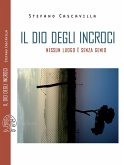 Il dio degli incroci. Nessun luogo è senza genio Il dio degli incroci. Nessun luogo è senza genio
