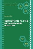 Commentario al CCNL metalmeccanici industria Commentario al CCNL metalmeccanici industria