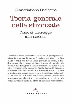 Teoria generale delle stronzate. Come si distrugge una nazione - Desiderio, Giancristiano