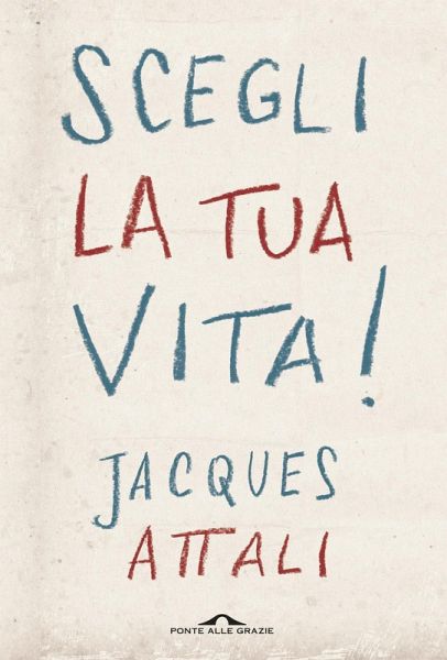 Scegli la tua vita! Scegli la tua vita!