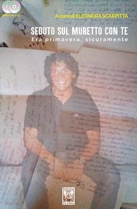 Seduto sul muretto con te. Era primavera, sicuramente