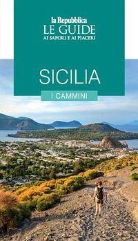 Cover Sicilia. I cammini. Le guide ai sapori e ai piaceri