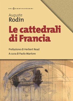 Le cattedrali di Francia - Rodin, Auguste Le cattedrali di Francia - Rodin, Auguste