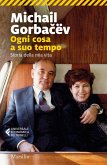 Ogni cosa a suo tempo. Storia della mia vita Ogni cosa a suo tempo. Storia della mia vita
