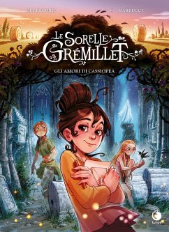 Gli amori di Cassiopea. Le sorelle Grémillet - Barbucci, Alessandro; Di Gregorio, Giovanni